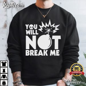 You Will Not Break Me Dungeon Crawler Carl T Shirt (2)
