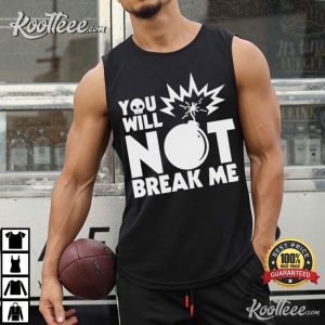 You Will Not Break Me Dungeon Crawler Carl T Shirt (3)