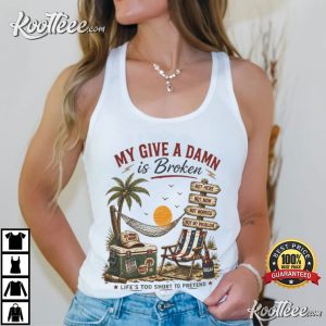 My Give A Damn Is Broken Funny Sarcastic Humor T Shirt (4)