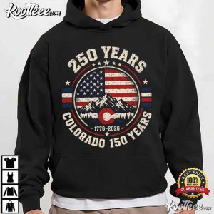 America 250 Colorado 150 Years 1776 2026 Patriotic 4th Of July T Shirt (3)