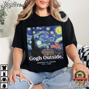 Gogh Outside America 250 Funny Patriotic Art Fourth Of July T Shirt (1)