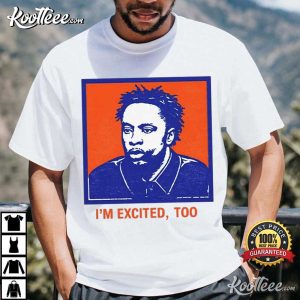 I'm Excited Too OG Anunoby New York Knicks T Shirt (1)