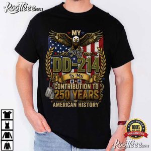 My DD 214 Is My Contribution US Veteran 250 Years T Shirt (1)