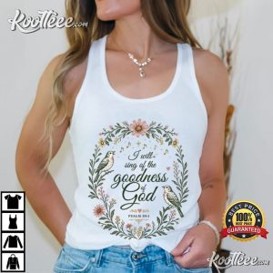 I Will Sing Of The Goodness Of God Psalm 89 1 Christian T Shirt (2)