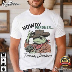 Howdy Pardner I Mean Partner Cowboy Frog Funny Western T Shirt (1)