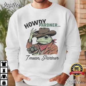 Howdy Pardner I Mean Partner Cowboy Frog Funny Western T Shirt (3)