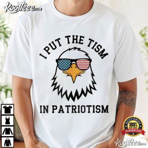 I Put The Tism In Patriotism American Eagle Flag Patriotic T Shirt (1)