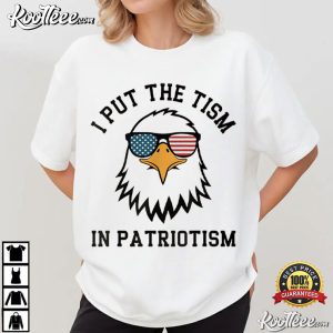 I Put The Tism In Patriotism American Eagle Flag Patriotic T Shirt (2)