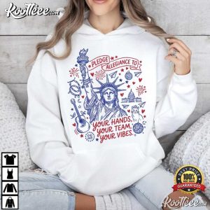 Pledge Allegiance To Your Hands Your Team Your Vibes 4th Of July T Shirt ( (3)