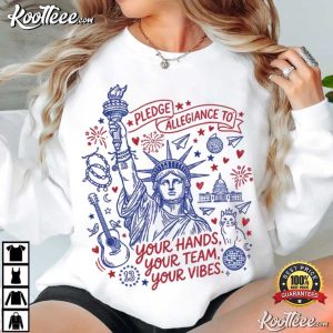 Pledge Allegiance To Your Hands Your Team Your Vibes 4th Of July T Shirt ( (4)