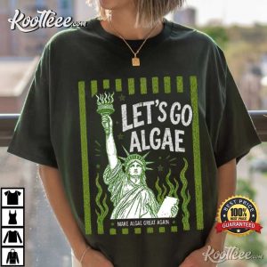 Let’s Go Algae Funny Liberal Protest Funny Political T Shirt (3)