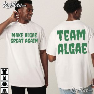 Make Algae Again Team Algae Political Graphic T Shirt (4)