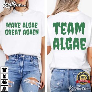 Make Algae Again Team Algae Political Graphic T Shirt (1)