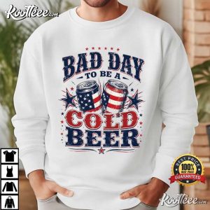 It’s A Bad Day To Be A Cold Beer Funny 4th Of July T Shirt (2)