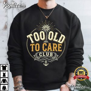 My Give A Damn Is Broken Beach Retro Too Old To Care Club T Shirt (1)
