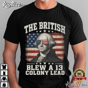 The British Blew 13 Colony Lead Funny Washington 4th Of July Patriotic T Shirt (1
