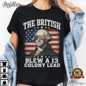 The British Blew 13 Colony Lead Funny Washington 4th Of July Patriotic T Shirt (1)