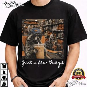 Just A Few Things Iced Coffee Raccoon Halloween Funny T Shirt (1)