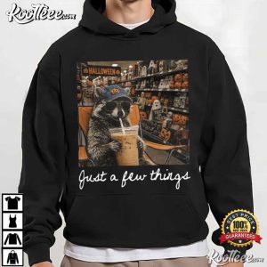 Just A Few Things Iced Coffee Raccoon Halloween Funny T Shirt (3)