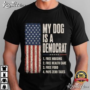 My Dog Is A Democrat Funny Political Pet Humor T Shirt (1)