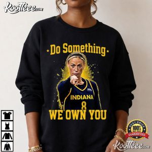 Sophie Cunningham Do Something We Own You Indiana Basketball T Shirt (1)