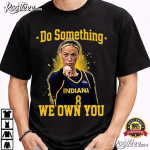Sophie Cunningham Do Something We Own You Indiana Basketball T Shirt (3)