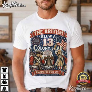 The British Blew 13 Colony Lead Funny Washington 4th Of July T Shirt (1)