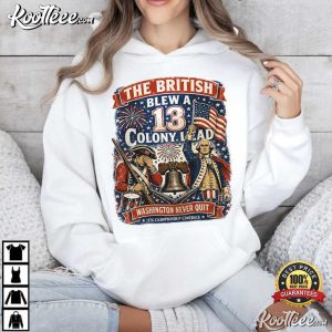 The British Blew 13 Colony Lead Funny Washington 4th Of July T Shirt (3)