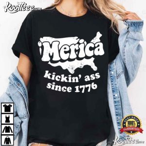 Merica Kickin Ass Since 1776 Funny Patriotic USA Fourth Of July T Shirt (4)
