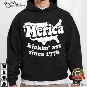 Merica Kickin Ass Since 1776 Funny Patriotic USA Fourth Of July T Shirt (3)
