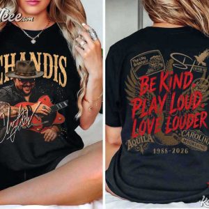 Chandis Lilly Be Kind Play Loud Love Louder Musician Tribute T-Shirt Chandis Lilly Be Kind Play Loud Love Louder Musician Tribute T Shirt (2)