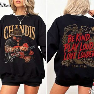 Chandis Lilly Be Kind Play Loud Love Louder Musician Tribute T-Shirt Chandis Lilly Be Kind Play Loud Love Louder Musician Tribute T Shirt (3)