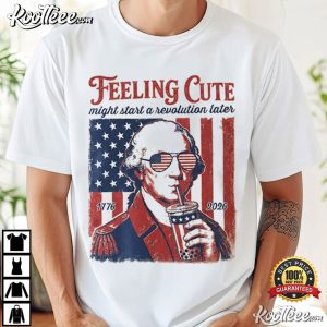 George Washington Funny 4th Of July Feeling Cute Patriotic T Shirt (1)