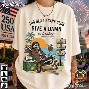 Retirement Too Old To Care Club Funny Senior T Shirt (2)