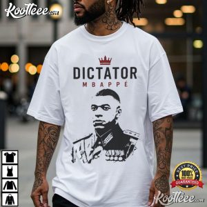 Dictator Mbappe Kylian Mbappe Admiral General Football T Shirt (1)