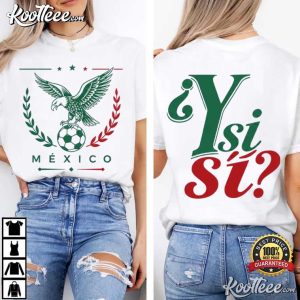 Mexico Y Si Si Soccer Ball T Shirt (1)