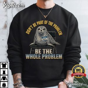 Neil The Seal Don't Be Part Of The Problem Cute T-Shirt Neil The Seal Don't Be Part Of The Problem Cute T Shirt (3)