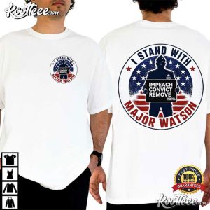 I Stand With Major Watson Impeach Convict Remove Freedom T Shirt (1)
