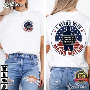I Stand With Major Watson Impeach Convict Remove Freedom T Shirt (2)