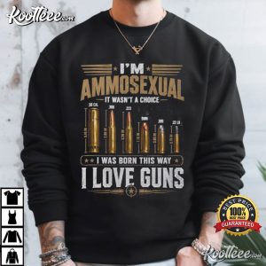 I'm Ammosexual It Wasn't a Choice I Love Guns Patriotic T-Shirt I'm Ammosexual It Wasn't a Choice I Love Guns Patriotic T Shirt (2)