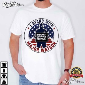Stand With Major Watson Impeach Convict Remove T Shirt (4)