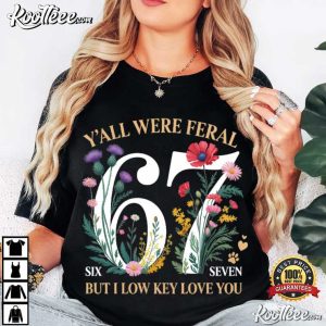 Y’all Were Feral But I Lowkey Love You Funny Teacher Appreciation T Shirt (4)