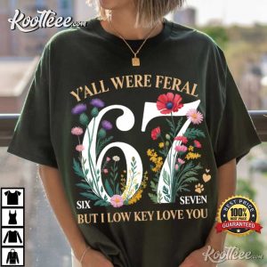 Y’all Were Feral But I Lowkey Love You Funny Teacher Appreciation T Shirt (1)