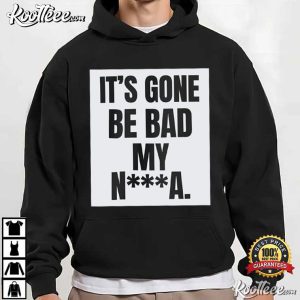 Dustin Poirier Its Gone Be Bad Funny MMA Fight Quote T-Shirt Dustin Poirier Its Gone Be Bad Funny MMA Fight Quote T Shirt (2)