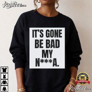 Dustin Poirier Its Gone Be Bad Funny MMA Fight Quote T-Shirt Dustin Poirier Its Gone Be Bad Funny MMA Fight Quote T Shirt (3)