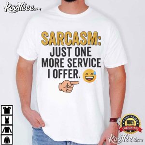 Sarcasm Just One More Service I Offer Funny Sarcastic T Shirt (1)