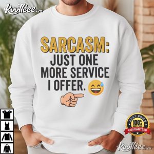Sarcasm Just One More Service I Offer Funny Sarcastic T-Shirt Sarcasm Just One More Service I Offer Funny Sarcastic T Shirt (2)