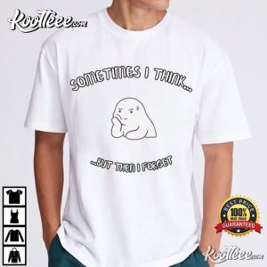Sometimes I Think But Then I Forget Funny Humor T Shirt (1)