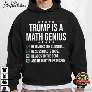 Trump Is A Math Genius He Divides The Country Funny Political T Shirt (4)