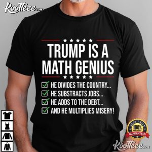 Trump Is A Math Genius He Divides The Country Funny Political T Shirt (1)